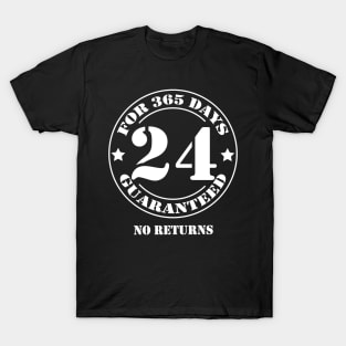 Birthday 24 for 365 Days Guaranteed T-Shirt